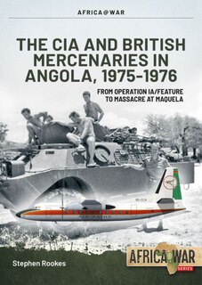 Front cover_Cia And British Mercenaries In Angola, 1975-1976
