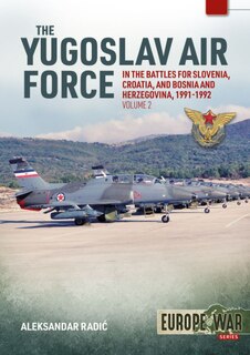Couverture_The Yugoslav Air Force in the Battles for Slovenia Croatia and Bosnia