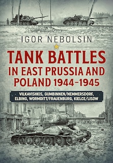 Couverture_Tank Battles In East Prussia And Poland 1944-1945