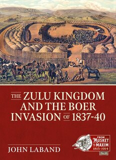 Front cover_The Zulu Kingdom And The Boer Invasion Of 1837-1840