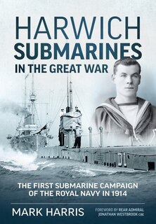 Couverture_Harwich Submarines In The Great War