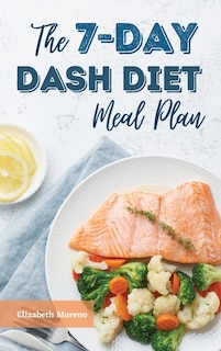 Front cover_The 7-day Dash Diet Meal Plan