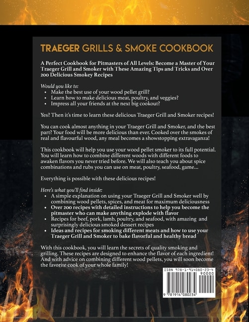 Traeger Grills & Smoker Cookbook: All You Need To Know For The Traeger Grill: Became The Master Of Your Wood Pellet Grill And Get 200