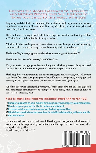 Mindful Birthing: A Modern Guide To Mindful Pregnancy And Birth - Training The Mind, Body, And Heart For Childbirth W