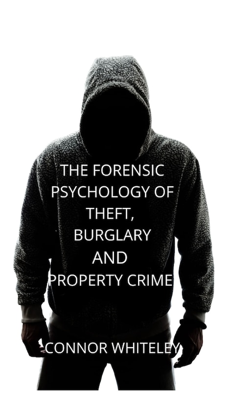 Couverture_The Forensic Psychology of Theft, Burglary and Property Crime
