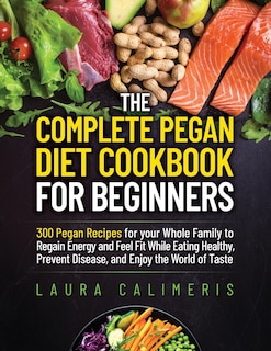 Couverture_The Complete Pegan Diet Cookbook for Beginners