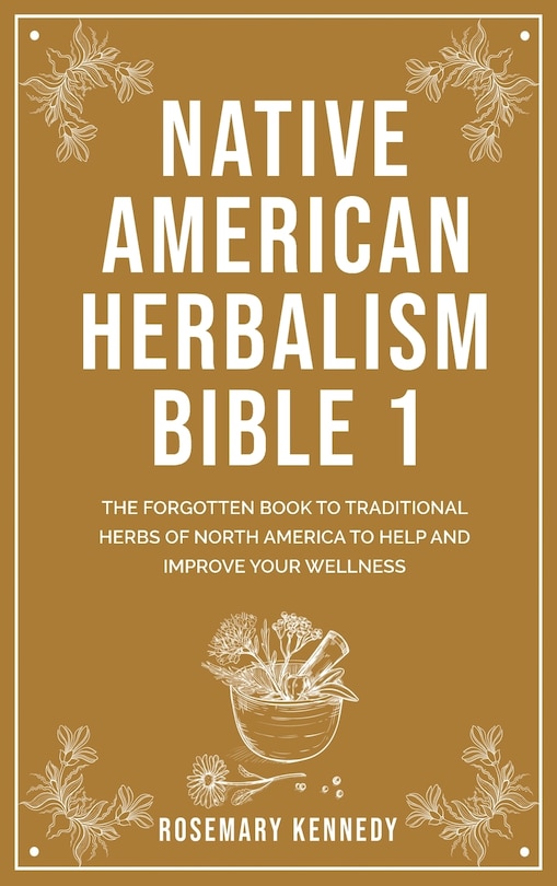 Front cover_Native American Herbalism Bible 1