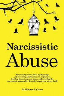 Narcissistic Abuse: Recovering From A Toxic Relationship And Becoming The Narcissist's Nightmare. Healing From Emotiona