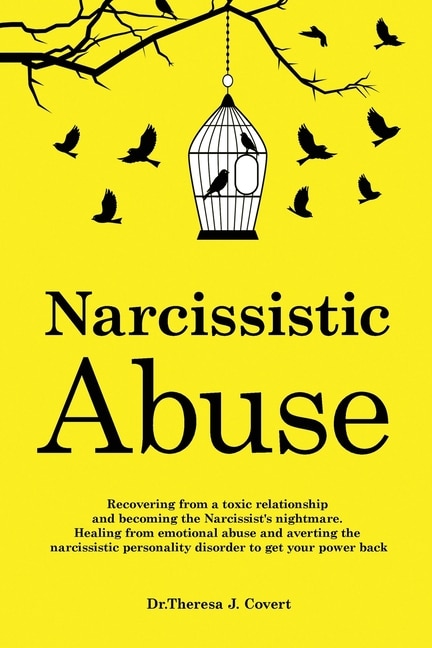 Narcissistic Abuse: Recovering From A Toxic Relationship And Becoming The Narcissist's Nightmare. Healing From Emotiona