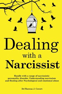 Dealing With A Narcissist: Disarming And Becoming The Narcissist's Nightmare. Understanding Narcissism & Narcissistic Personal