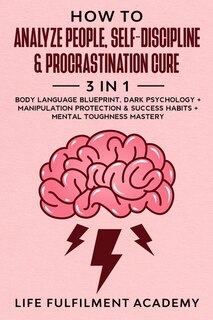 Couverture_How To Analyze People, Self-discipline & Procrastination Cure