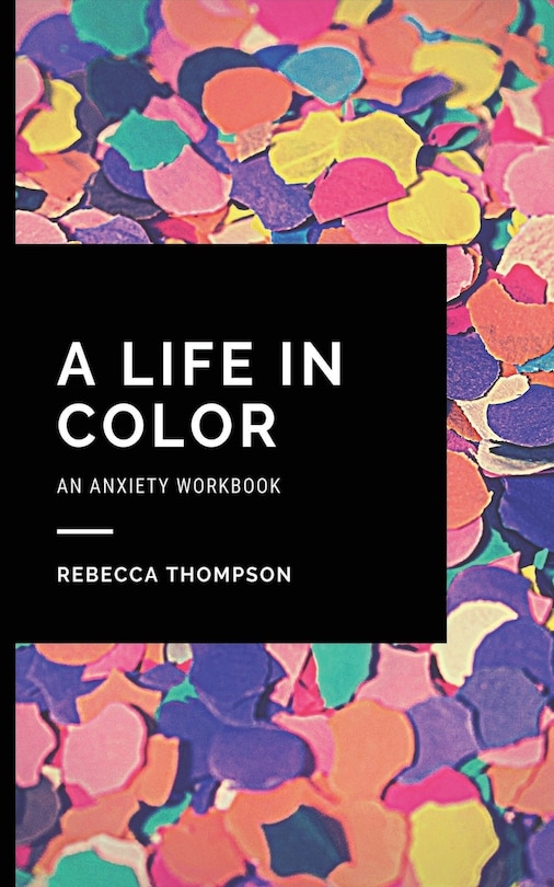 Couverture_A Life In Color-An Anxiety Workbook