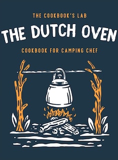 Front cover_The Dutch Oven Cookbook for Camping Chef