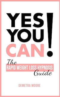 Couverture_Yes you CAN!-The Rapid Weight Loss Hypnosis Guide