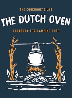 Front cover_The Dutch Oven Cookbook for Camping Chef