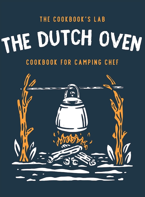 Front cover_The Dutch Oven Cookbook for Camping Chef