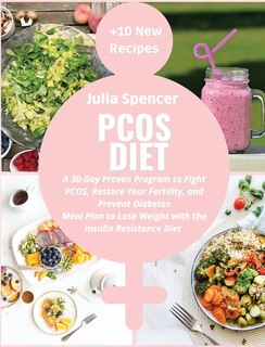 Pcos Diet: A 30-day Proven Program To Fight Pcos, Restore Your Fertility, And Prevent Diabetes. Meal Plan And