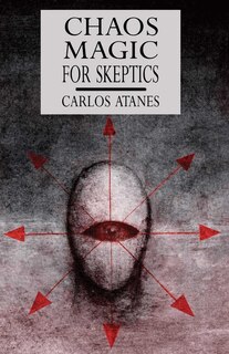 Front cover_Chaos Magic For Skeptics
