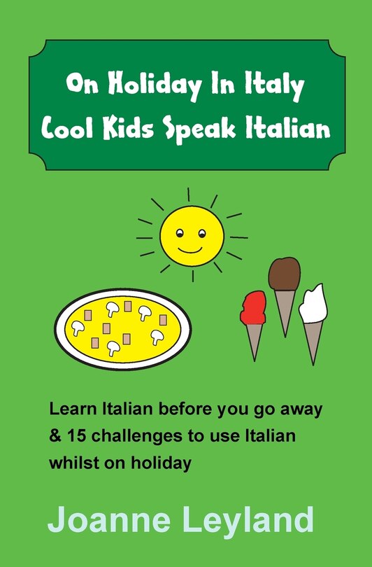 Front cover_On Holiday In Italy Cool Kids Speak Italian