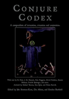 Conjure Codex V: A Compendium of Invocation, Evocation, and Conjuration