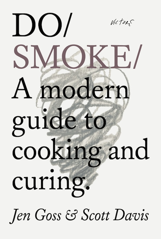 Do Smoke: A modern guide to cooking and curing