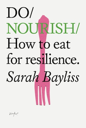 Do Nourish: How to eat for resilience