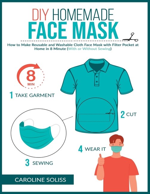 Diy Homemade Face Mask: How To Make Reusable And Washable Cloth Face Mask With Filter Pocket And Medical Protective Masks I