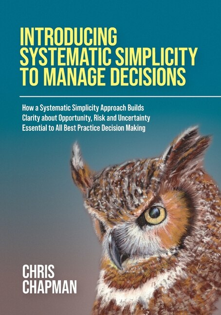 Front cover_Introducing Systematic Simplicity to Manage Decisions