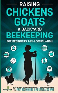 Front cover_Raising Chickens, Goats & Backyard Beekeeping For Beginners