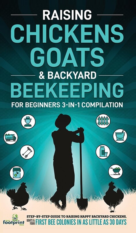 Front cover_Raising Chickens, Goats & Backyard Beekeeping For Beginners