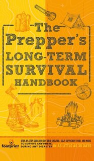 Front cover_The Prepper's Long Term Survival Handbook