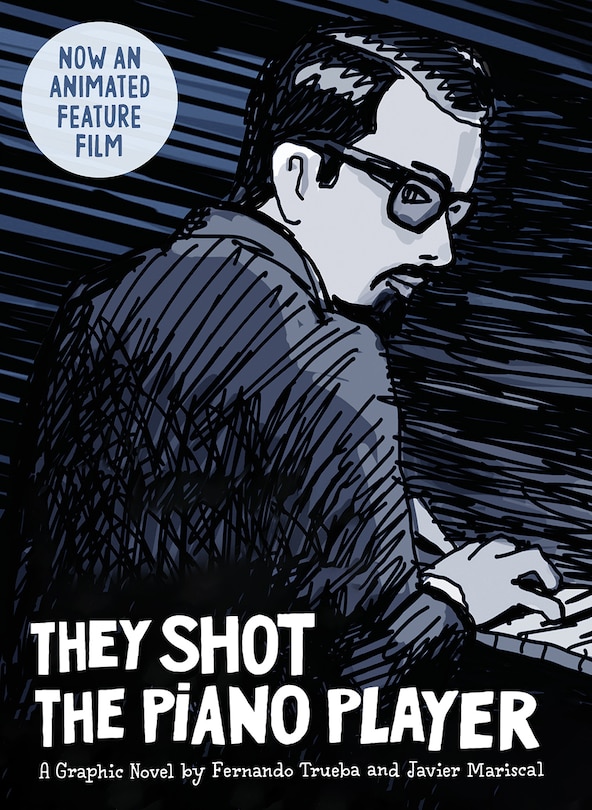 They Shot the Piano Player: A graphic novel