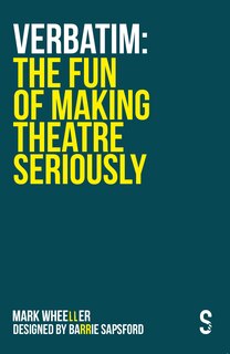 Front cover_Verbatim: The Fun Of Making Theatre Seriously
