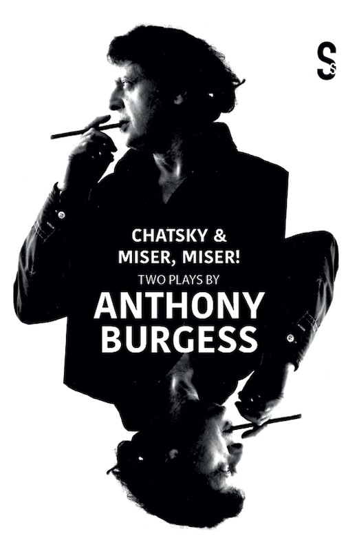 Front cover_Chatsky & Miser, Miser! Two Plays by Anthony Burgess