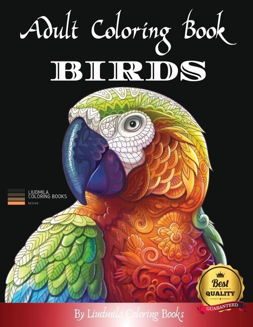 Adult Coloring Boosk Birds: Beautiful Birds To Color, A Coloring Book For Adults And Kids With Fantastic Drawings Of Birds, (gi