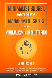 Couverture_Minimalist Budget, Money Management Skills and Minimalism & Decluttering