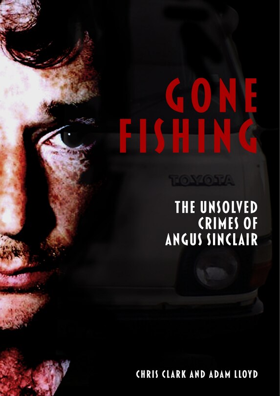 Gone Fishing: The Unsolved Crimes Of Angus Sinclair