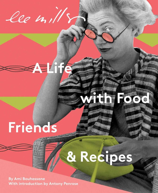 Front cover_Lee Miller: A Life with Food, Friends & Recipes
