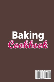 Baking Cookbook; Amazing Recipes And Techniques For The New Bakers