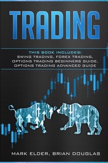 Trading: 4 Manuscript: Swing Trading, Forex Trading, Options Trading Beginners Guide, Options Trading Advanc