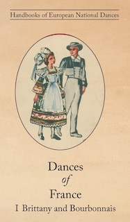 Dances of France I - Brittany and Bourbonnais