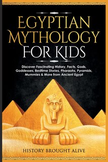 Front cover_Egyptian Mythology For Kids