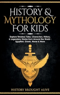 Front cover_History & Mythology For Kids
