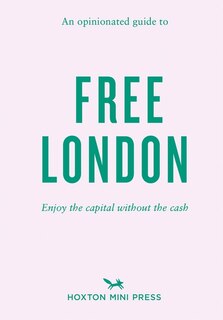 Front cover_An Opinionated Guide to Free London
