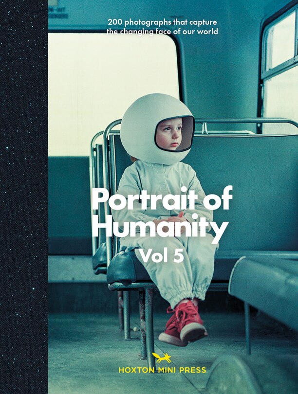 Portrait of Humanity Vol 5: 200 photographs that capture the changing face of our world