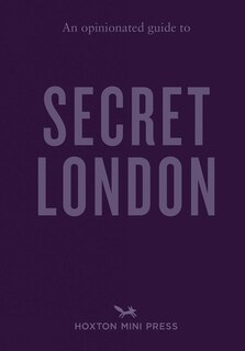 Front cover_An Opinionated Guide to Secret London