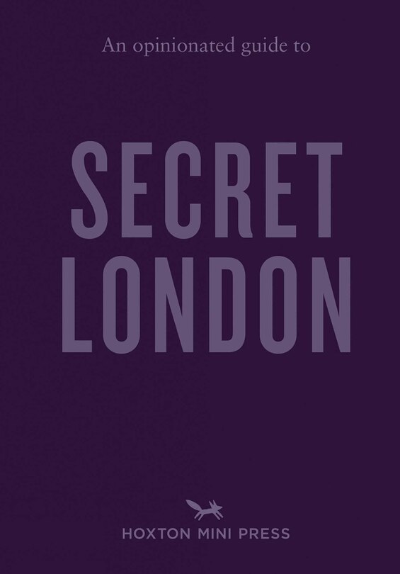Front cover_An Opinionated Guide to Secret London