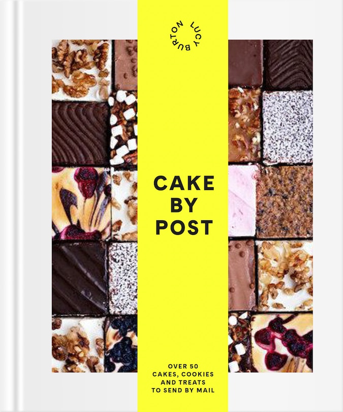 Cakes By Post: Over 50 Cakes And Sweet Treats To Post