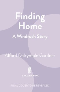 Finding Home: A Windrush Story