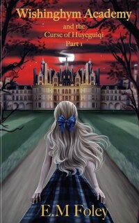 Couverture_Wishinghym Academy And The Curse Of Huyeguiqi